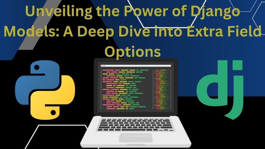 Django Models Mastery: Advanced Techniques Unveiled