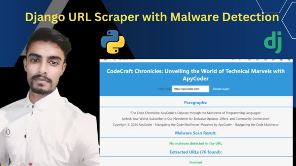 Advanced Web Scraping and Malware Scanning with Django / Python | VirusTotal API