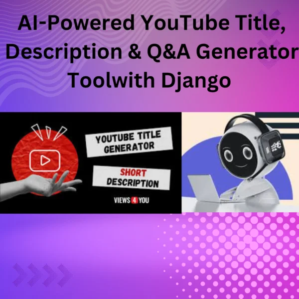 AI-Powered YouTube Title, Description & Q&A Generator Tool with Django
